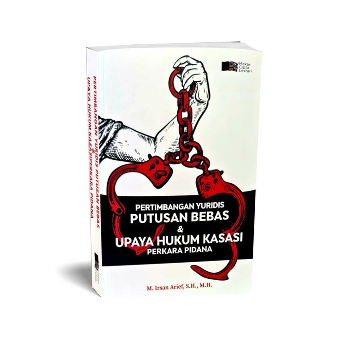 Pertimbangan Yuridis Putusan Bebas & Upaya Hukum Kasasi Perkara Pidana