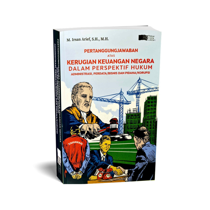 Pertanggung Jawaban Atas Kerugian Keuangan Negara Dalam Perspektif Hukum