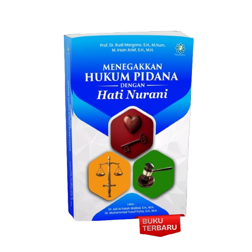 Menegakan Hukum Pidana Dengan Hati Nurani